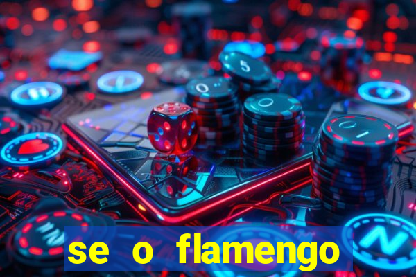 se o flamengo perder hoje o que acontece